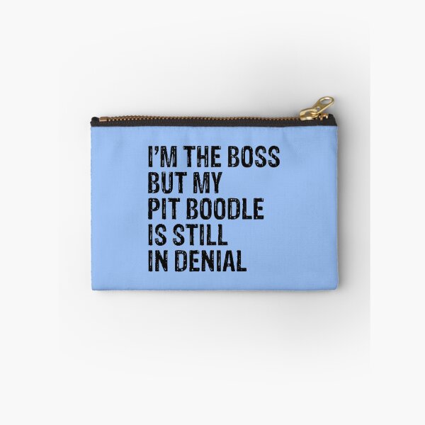 Item preview, I'm The Boss But Pit Boodle Still In Denial  designed and sold by Guarddogdrive.