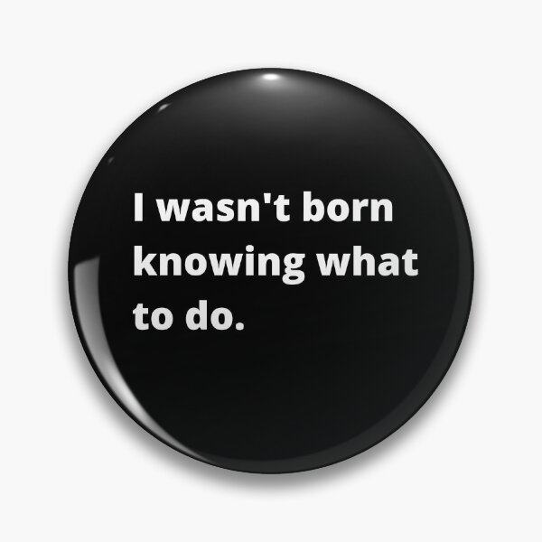 Item preview, Born knowing what to do designed and sold by tabykid.