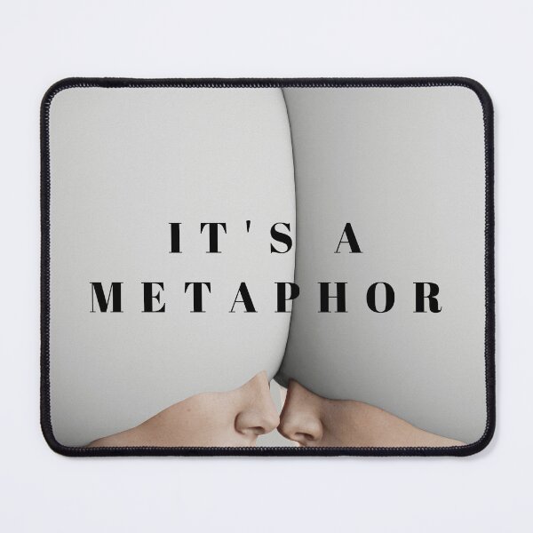 Item preview, It's a Metaphor designed and sold by KamoMokotedi.
