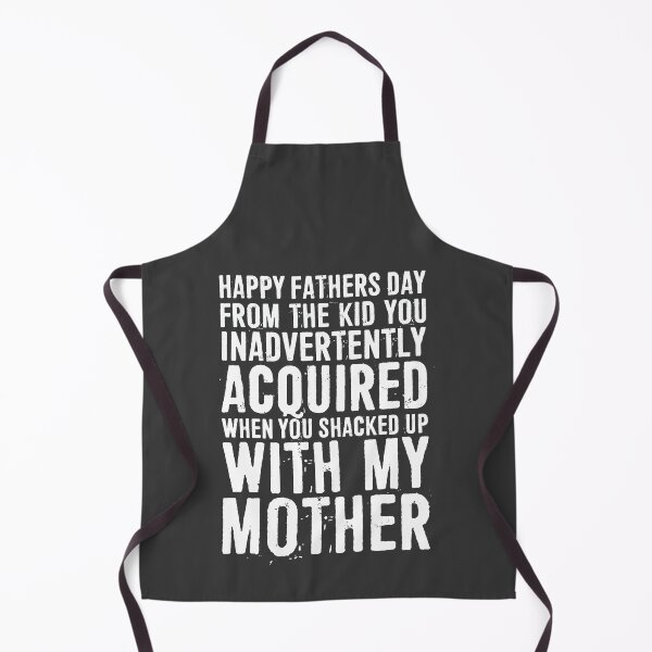 Item preview, Happy Fathers Day from the Kid You Inadvertently Acquired When You Shacked up with My Mother designed and sold by ffishingteam.