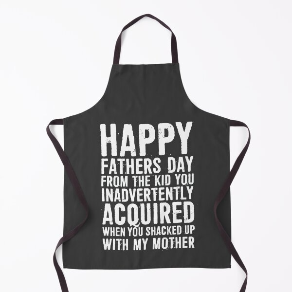 Item preview, Happy Fathers Day from the Kid You Inadvertently Acquired When You Shacked up with My Mother designed and sold by ffishingteam.