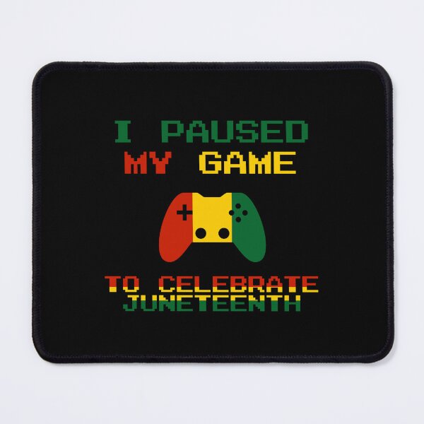 Item preview, I Paused My Game To Celebrate Juneteenth  designed and sold by Kiki Art.