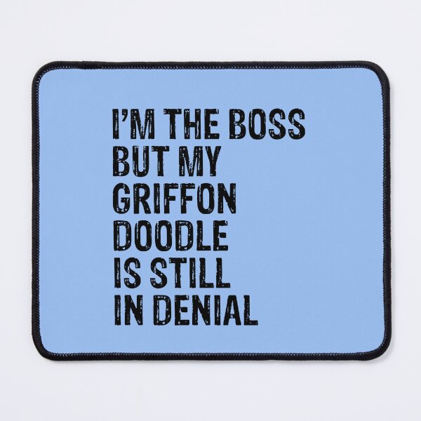 Item preview, I'm The Boss But Griffon Doodle Still In Denial  designed and sold by Guarddogdrive.