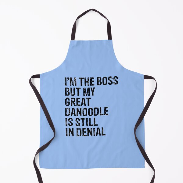 Item preview, I'm The Boss But Great Danoodle Still In Denial designed and sold by Guarddogdrive.