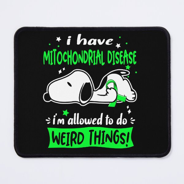 Item preview, I Have Mitochondrial Disease I Am Allowed To Do WEIRD THINGS!  designed and sold by Wlsnpeggy.