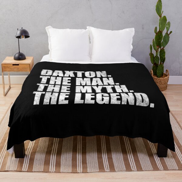 Item preview, Daxton Name Daxton The Man The Myth The legend designed and sold by Teelogic.