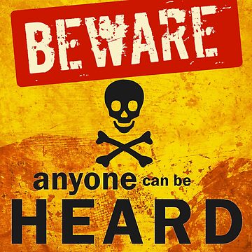 Artwork thumbnail, Beware Anyone can be Heard by poeticdustbin
