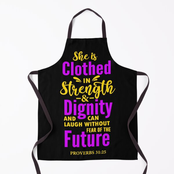 Item preview, She is Clothed in Strength Dignity and can Laugh without Fear of the Future Proverbs 31:25 designed and sold by FanityPrints.