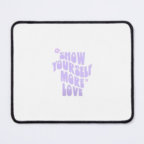 Item preview, Show Yourself More Love designed and sold by Brianna Krischke.