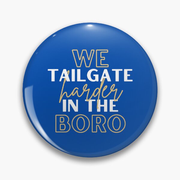 Item preview,  we tailgate harder in the boro designed and sold by skylarpatterson.