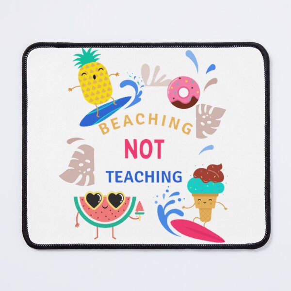 Item preview, Beaching Not Teaching  designed and sold by ARWear.