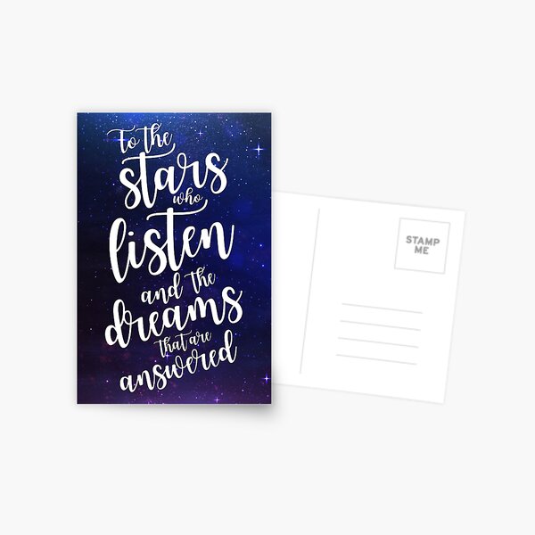 To the stars who listen and the dreams that are answered Postcard