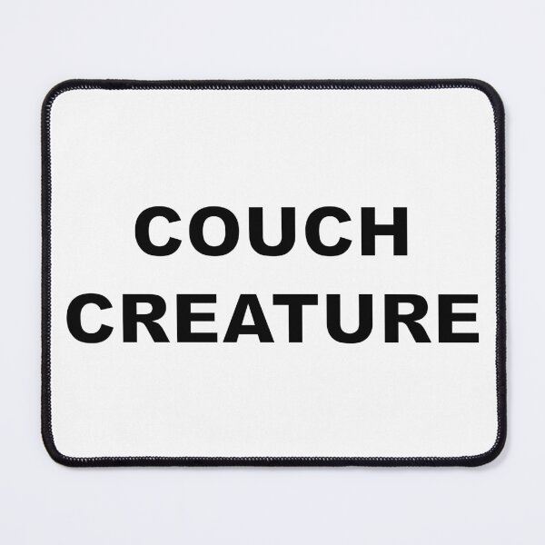 Item preview, COUCH CREATURE designed and sold by Electricitees.