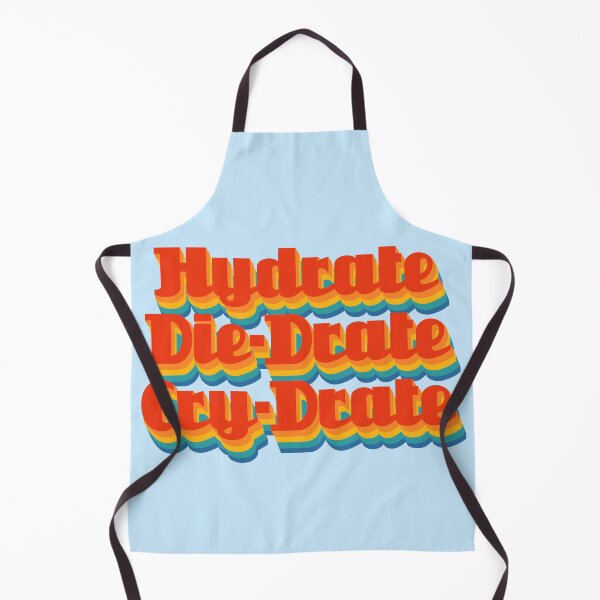 Item preview, Rainbow "Hydrate Die-Drate Cry-Drate" designed and sold by EuropaPrints.