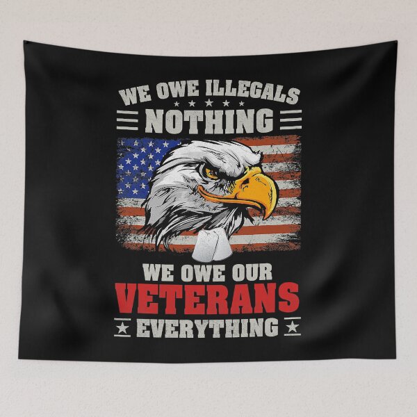Item preview, We Owe Illegals Nothing We Owe Our Veterans Everything designed and sold by Xtjjae.