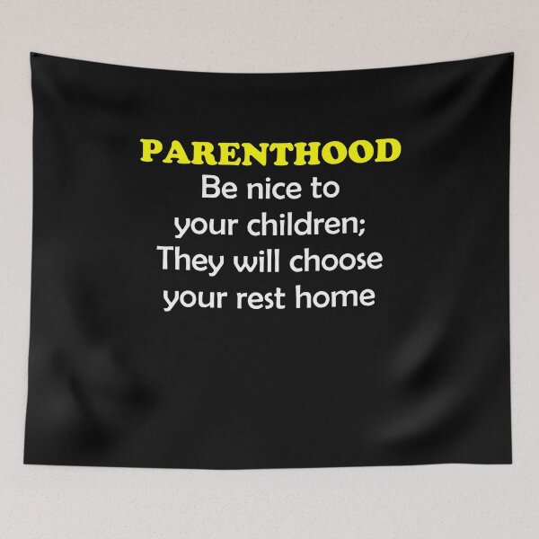 Item preview, Parenthood Be Nice To Your Children Parents designed and sold by Articulate.