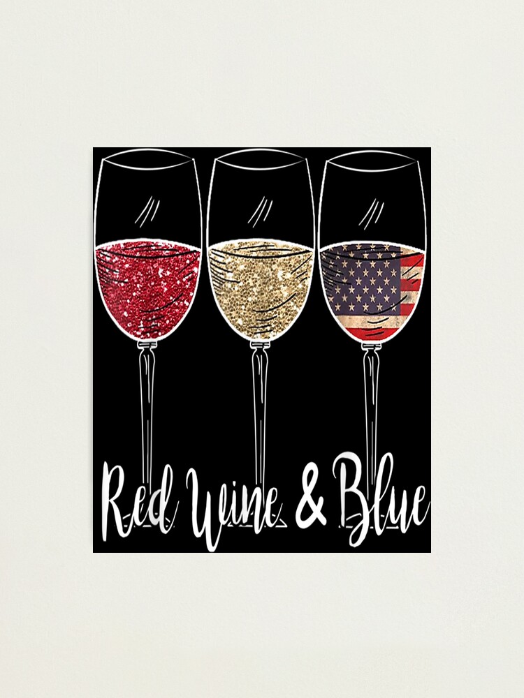 "Red Wine & Blue 4th of July wine Red White Blue Wine Glasses TShirt
