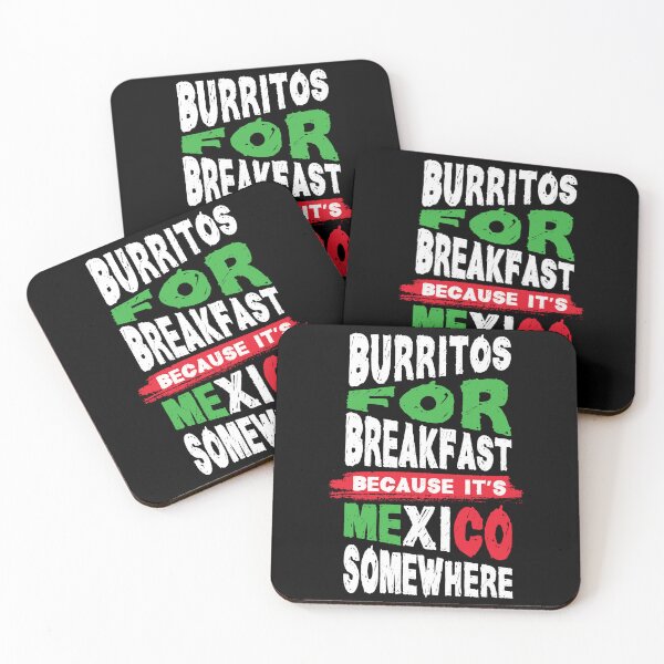 Item preview, Burritos For Breakfast Because It's Mexico Somewhere designed and sold by Dufawa.