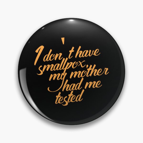 Item preview, I don't have smallpox, my mother had me tested, Funny Cool Best color art designed and sold by artdragongift 15.