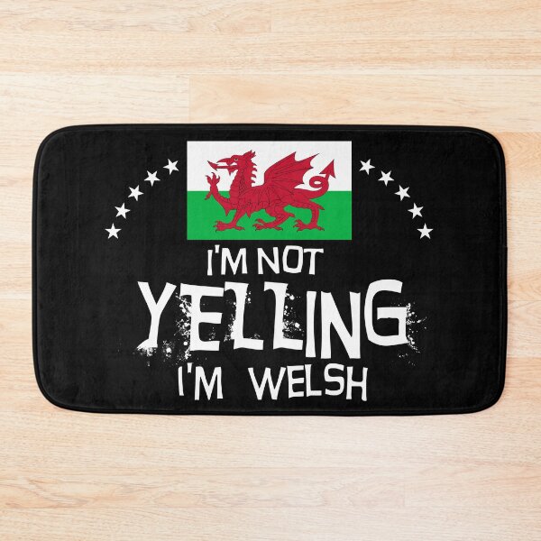 Item preview,  I'm not yelling I'm Welch  Flag of Wales - Gifts, souvenirs and memorabilia of Wales designed and sold by obedtheartist.