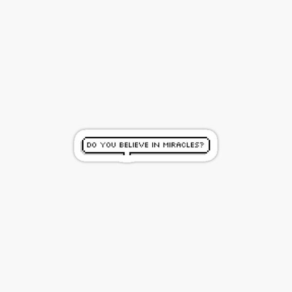 Artikelvorschau, Do You Believe In Miracles Sticker entworfen und verkauft von heajosephgi3.