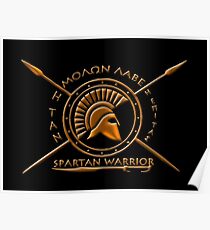 Spartan warrior - Molon lave and come back with your shield or on it Poster