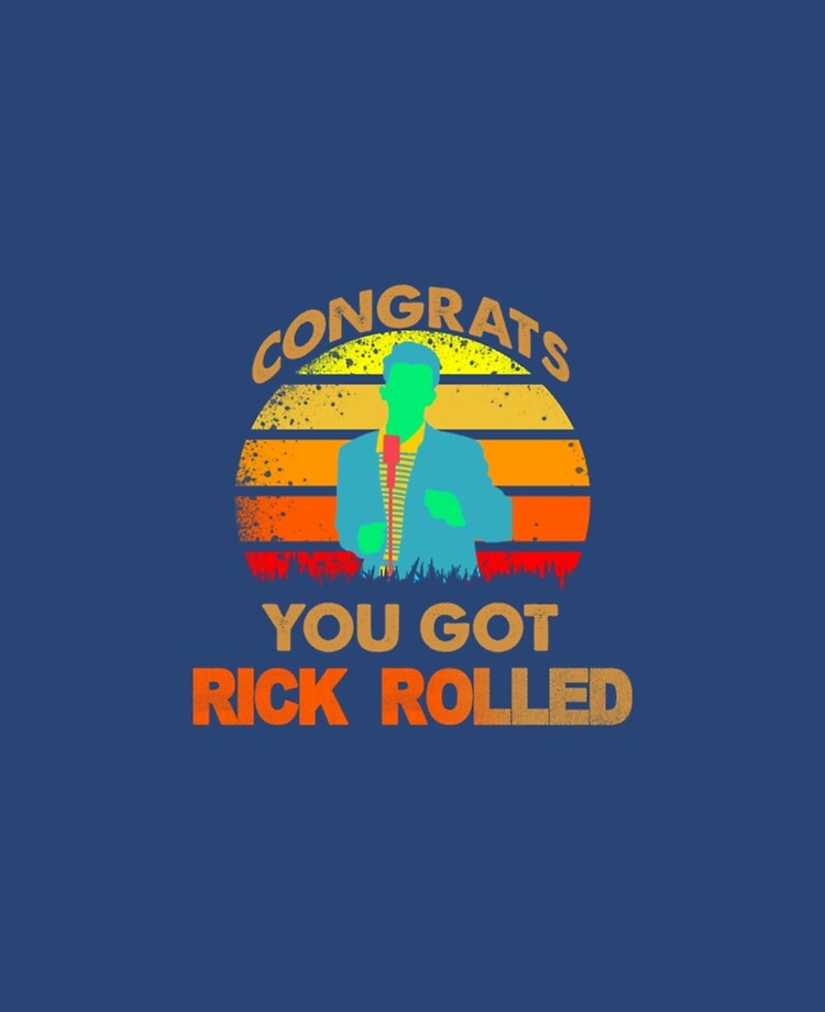 congrats you got rick rolled meme