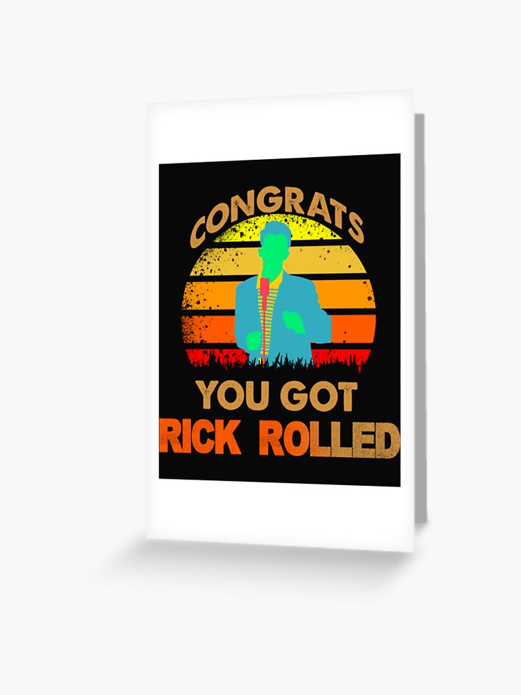 congrats you got rick rolled meme - Rick And Rolled Meme - Pin