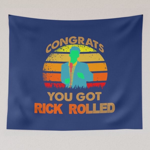 Item preview, Congrats You Got Rick Rolled Meme   designed and sold by IllustrationSh.