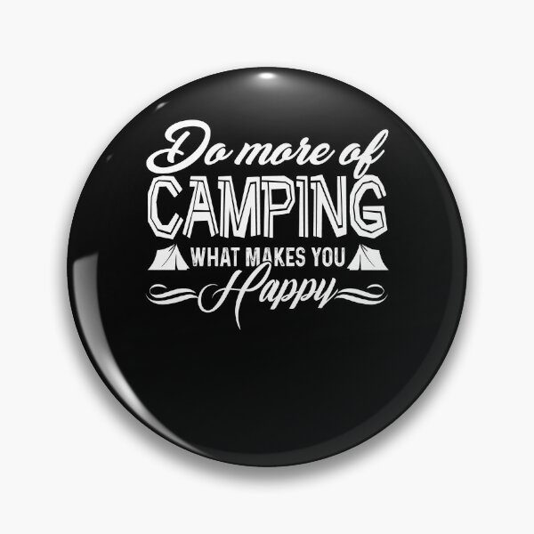 Item preview, Do More Of Camping What Makes You Happy designed and sold by UnknownArtistt.