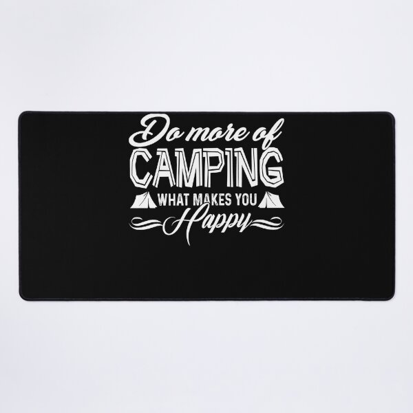 Item preview, Do More Of Camping What Makes You Happy designed and sold by UnknownArtistt.