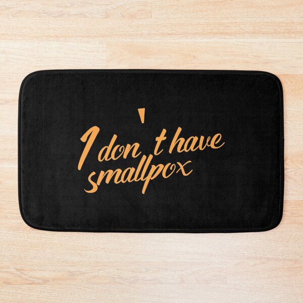 Item preview, I don't have smallpox, Funny Cool Best color art designed and sold by artdragongift 15.