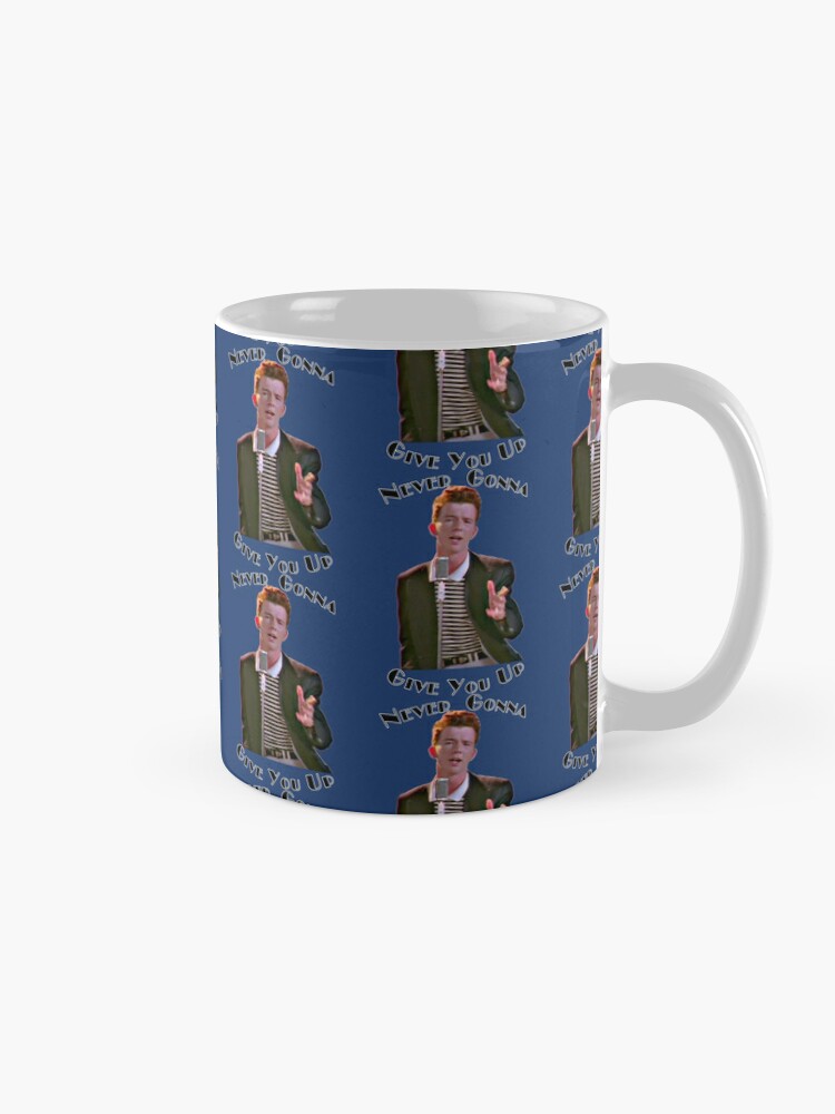 Rick Roll Mug Rick Rolled Trick Rick Astleys never Gonna 