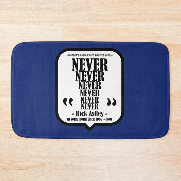 Item preview, Never, Rick Astley Rick Roll - Uninspiring Quotes from Inspiring People   designed and sold by IllustrationSh.