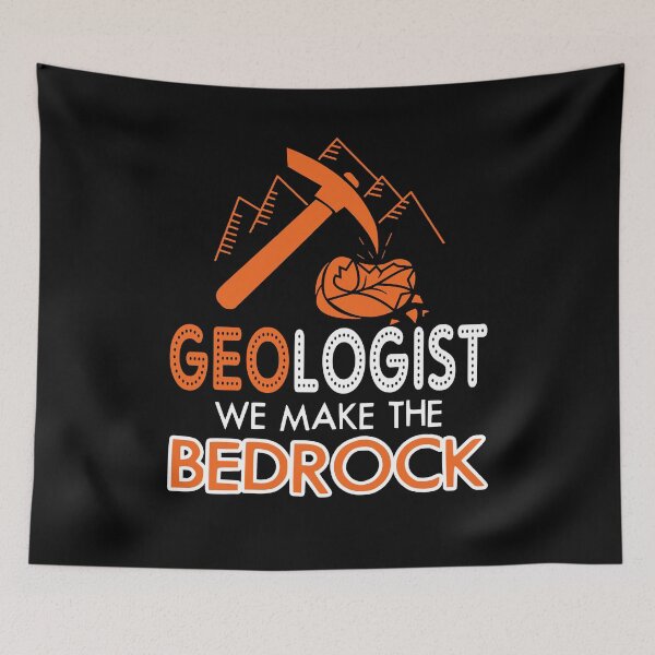 Item preview, Geologist We Make The Bedrock designed and sold by UnknownArtistt.