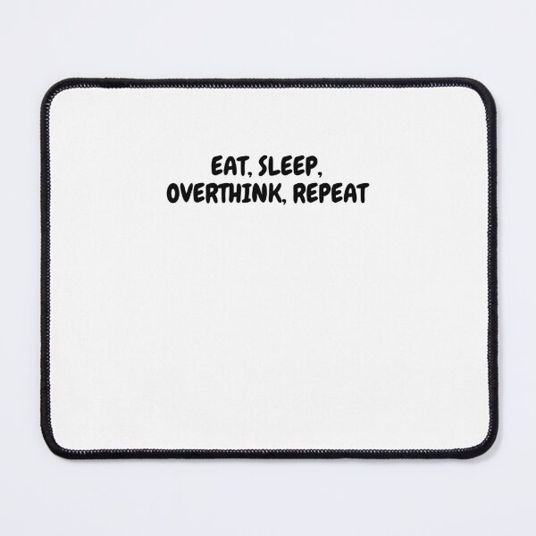 Item preview, Eat Sleep Overthink Repeat designed and sold by BookOfE.