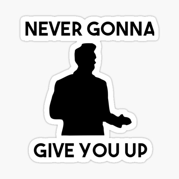 Rick Astley Never Gonna Give You Up Sticker For Sale By Illustrationsh Redbubble 6386