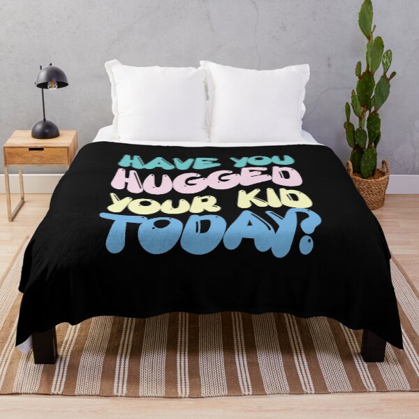 Item preview, Have You Hugged Your Kid Today | Have you hugged your kid today designed and sold by mvernondesigns.