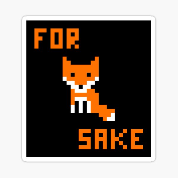 For Fox Sake Sticker