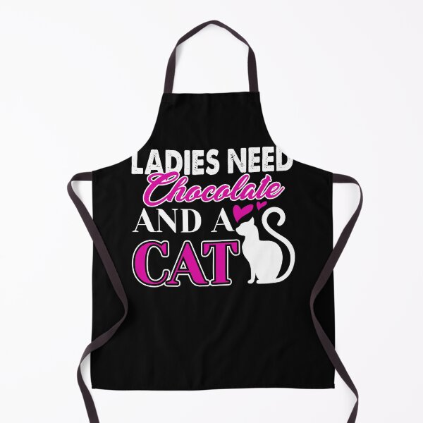 Artikelvorschau, Ladies Need Chocolate And A Cat entworfen und verkauft von UnknownArtistt.