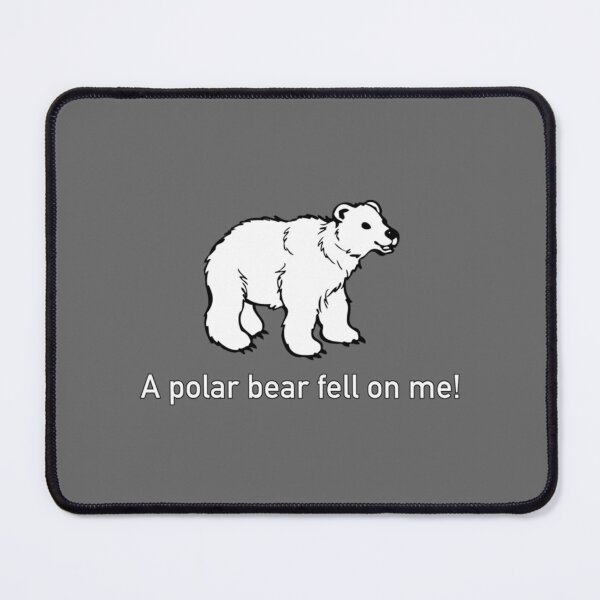 Item preview, A Polar Bear Fell on Me! Road House Classic designed and sold by EnricofCoppola.