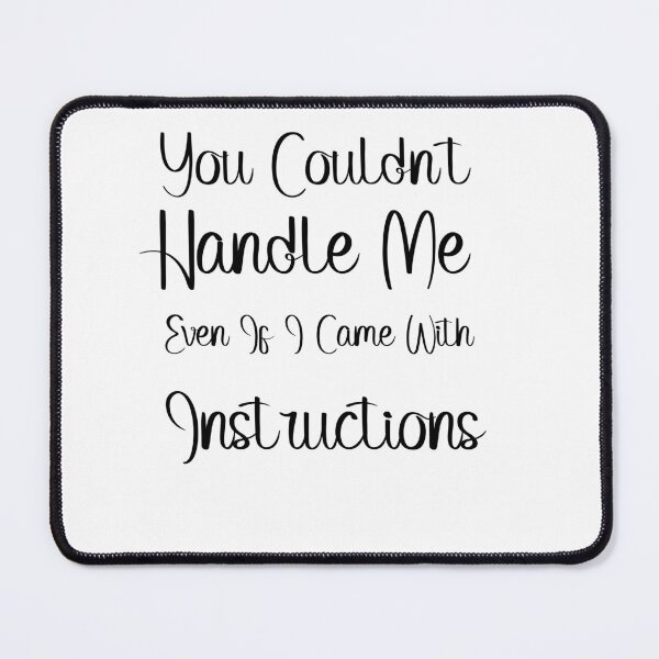 Item preview, You Couldnt Handle Me  designed and sold by annicreations.