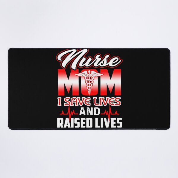 Item preview, Nurse Mom I Save Lives And Raised Lives designed and sold by UnknownArtistt.