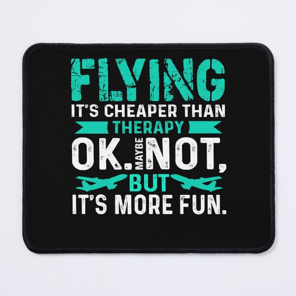 Item preview, Pilot Flying It's Cheaper Than Therapy designed and sold by UnknownArtistt.