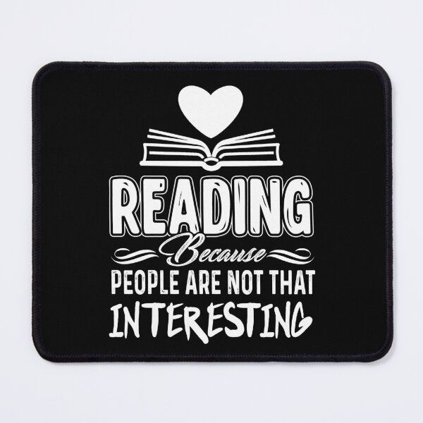 Item preview, Book Reading Because People Are Not That Interesting designed and sold by UnknownArtistt.