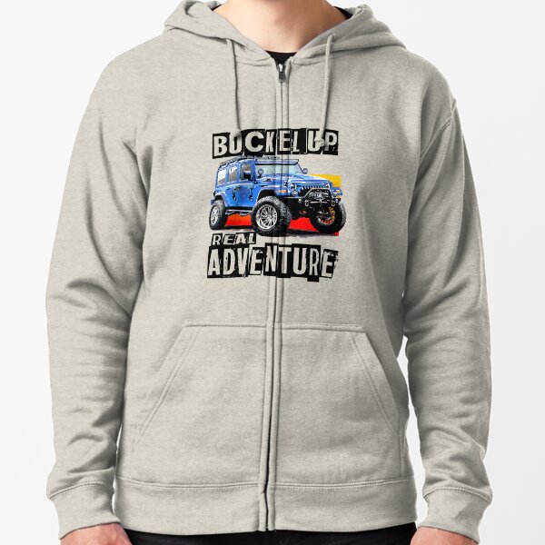 Buckle up real adventure Zipped Hoodie