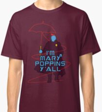 I am Mary Poppins Classic T-Shirt
