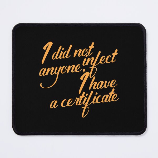 Item preview, I did not infect anyone, I have a certificate, Funny Cool Best color art designed and sold by artdragongift 15.