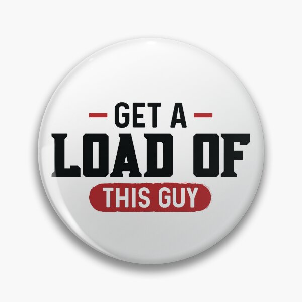 Item preview, Get A Load Of This Guy Funny | Funny Tee shirts for men | Hoodie | Clothing designed and sold by mvernondesigns.