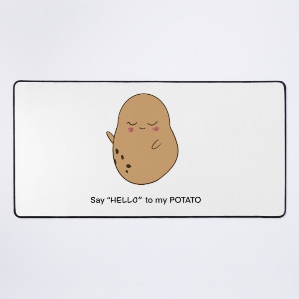 Artikelvorschau, Say Hello to my Potato entworfen und verkauft von DoubleTroubleJ.